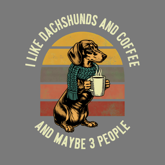 I Like Dachshunds And Coffee And Maybe 3 People product