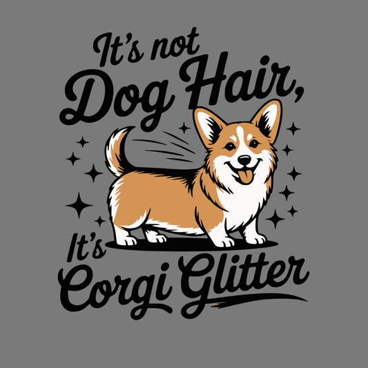 It's Not Dog Hair It's Corgi Glitter Product