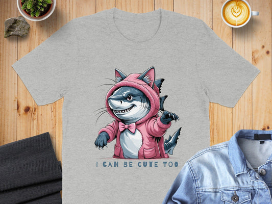 Shark in Cute Outfit Graphic I Can Be Cute Too Shirt