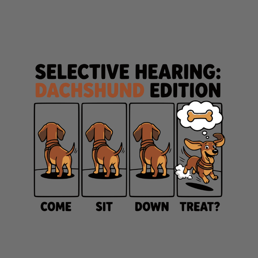 Selective Hearing Dachshund Edition Dog Shirt