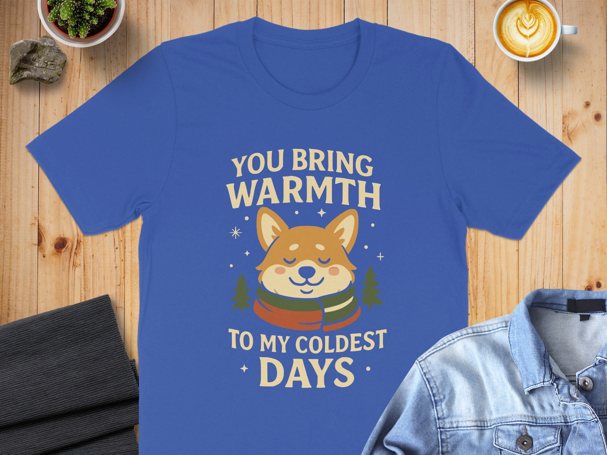 You Bring Warmth To My Coldest Days T-shirt