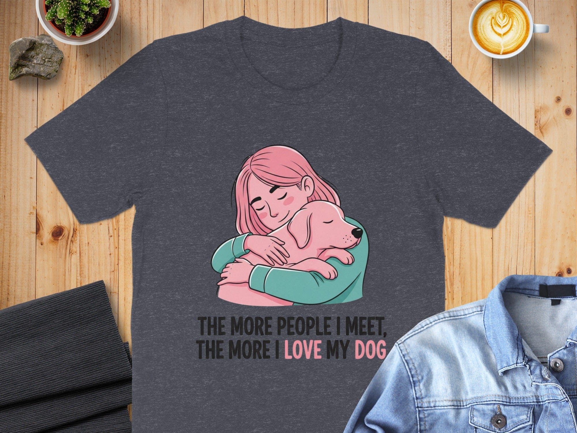 The More People I Meet The More I Love My Dog Shirt