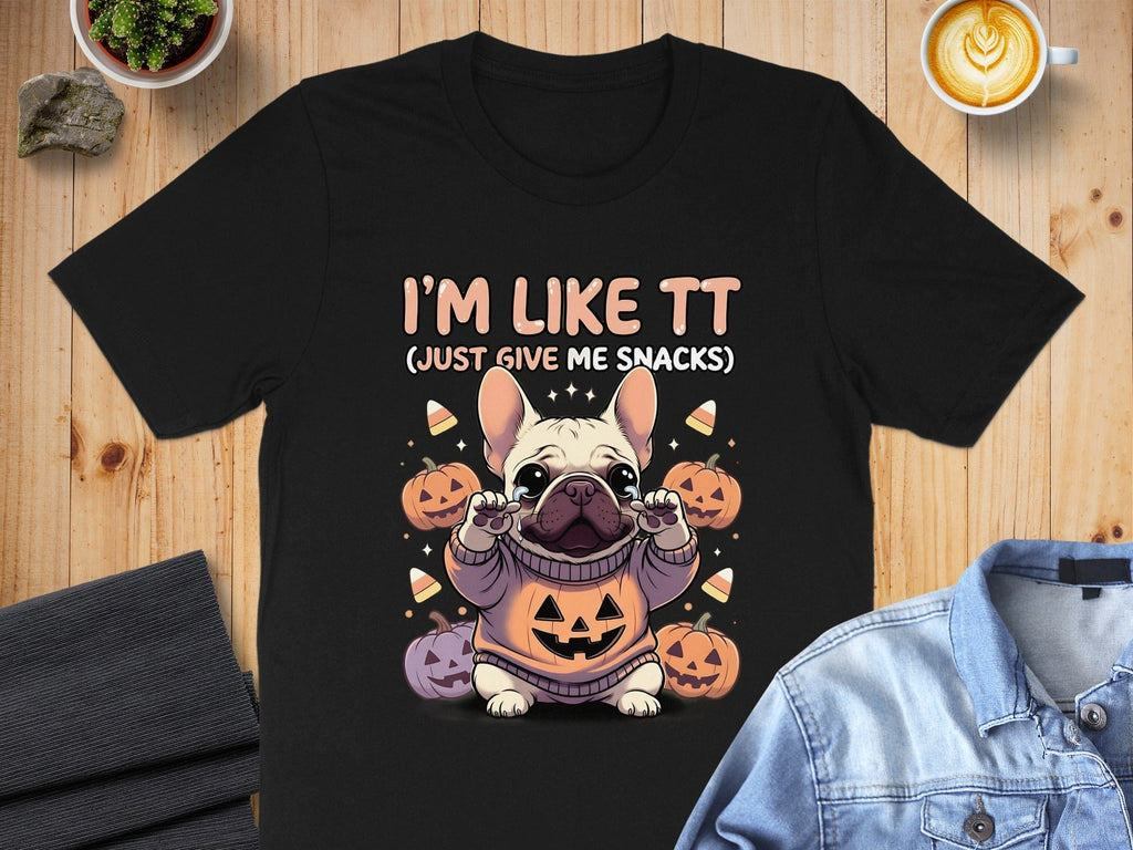 I'm Like TT Just Give Me Snacks Halloween T-shirt