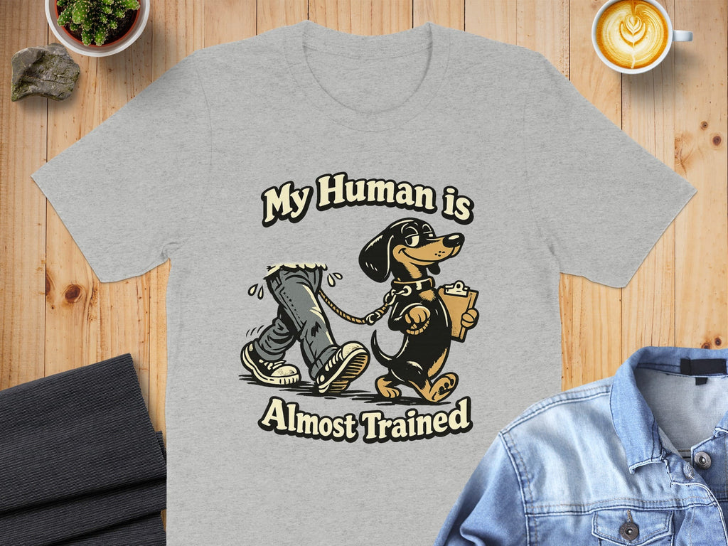My Human is Almost Trained Funny T-Shirt