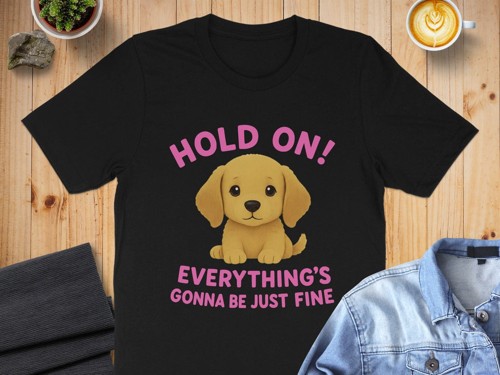 Hold On Everything's Gonna Be Just Fine Product