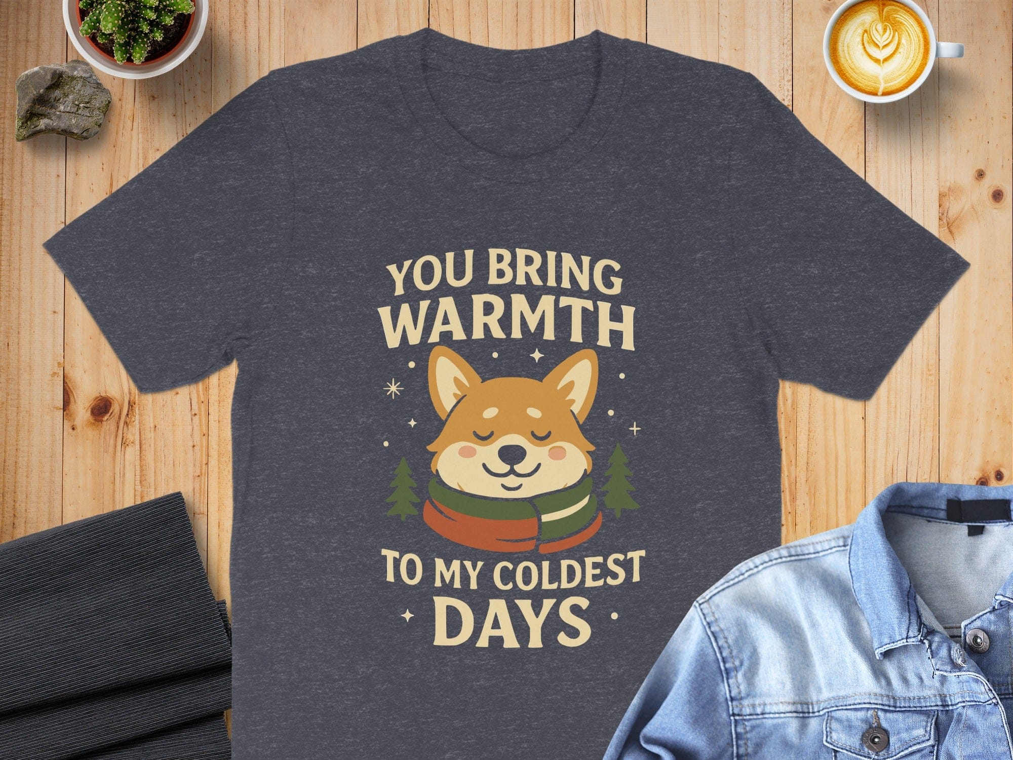 You Bring Warmth to My Coldest Days T-shirt