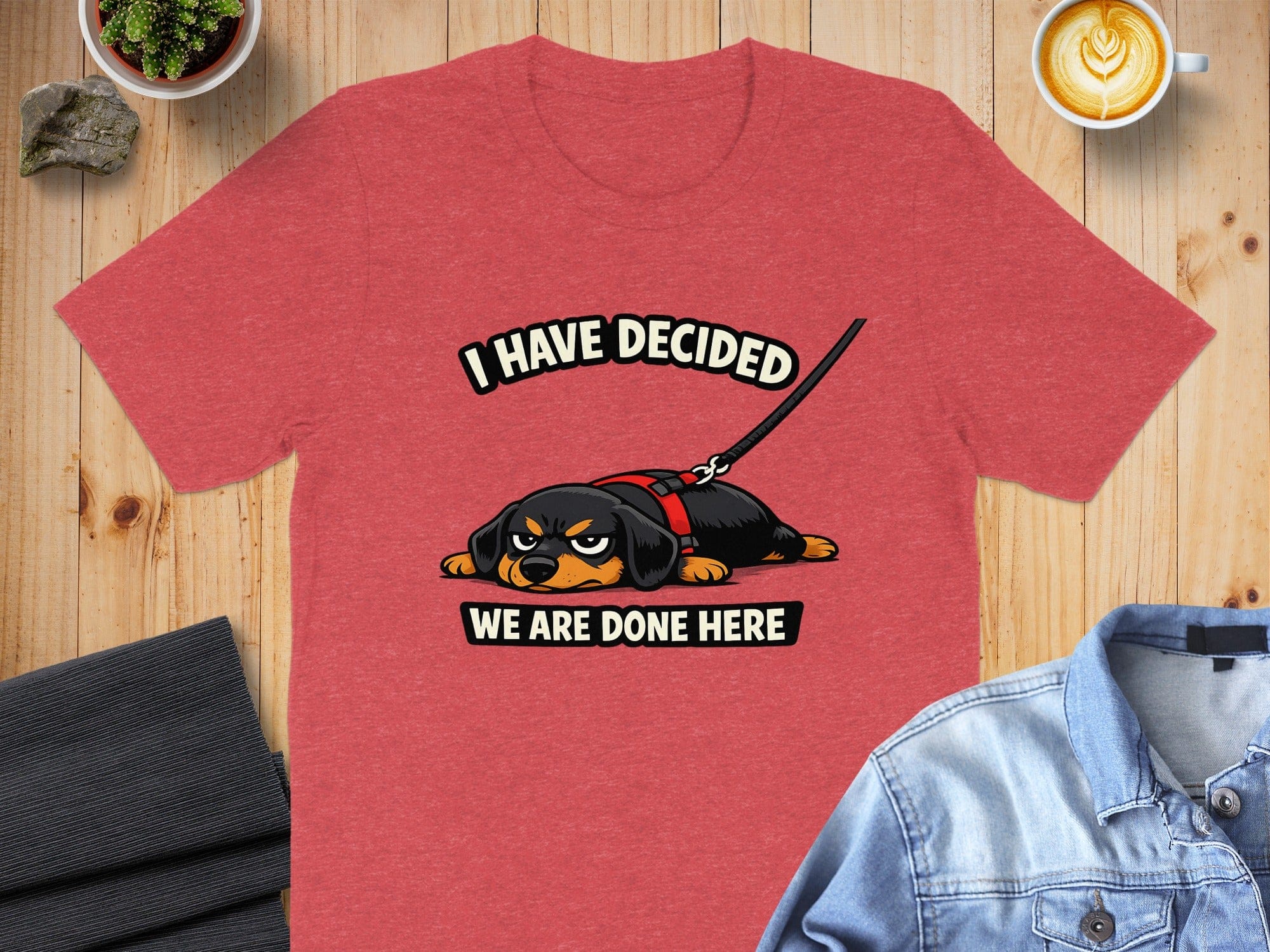 I Have Decided We Are Done Here Dog Lover Shirt