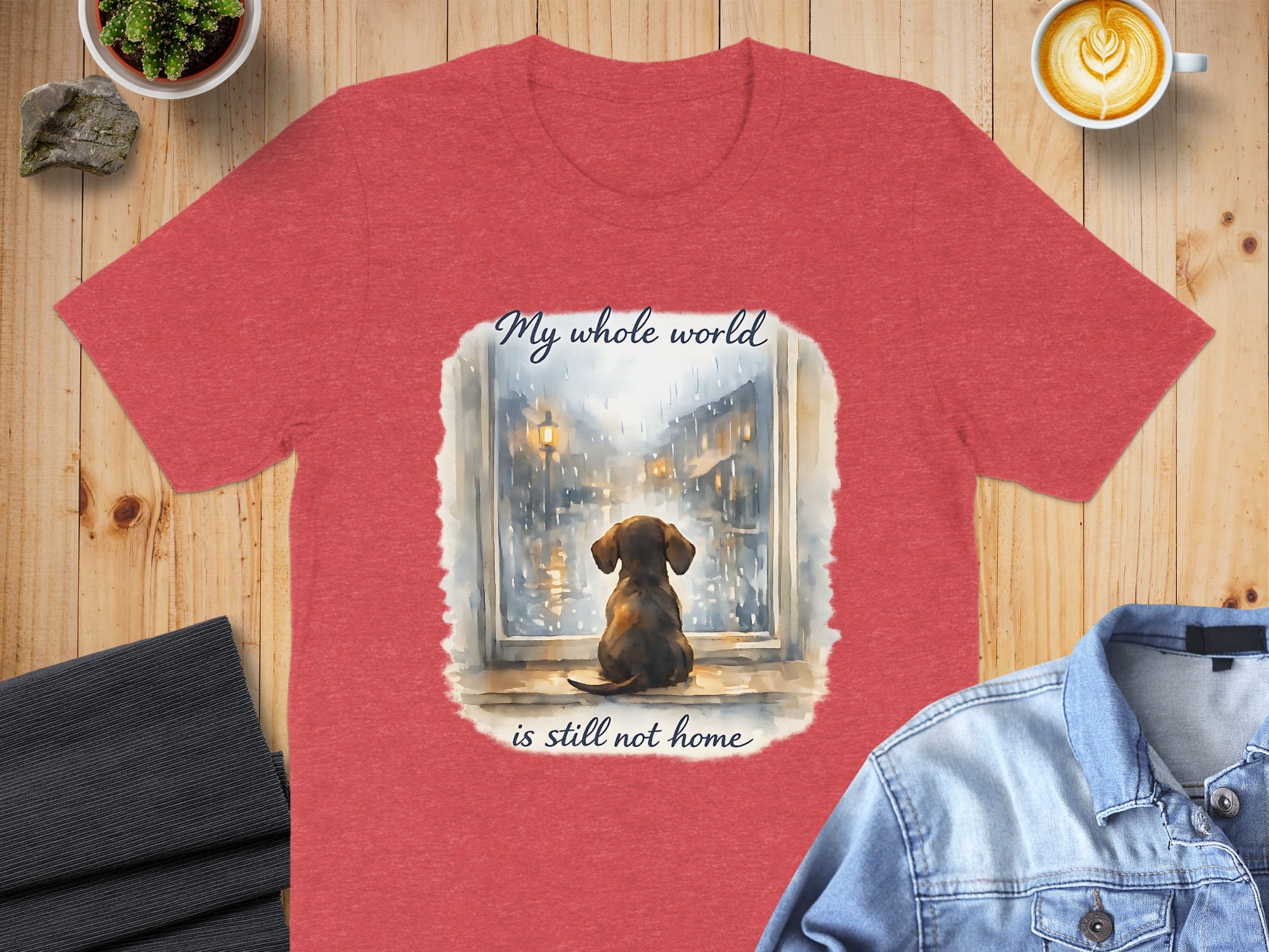 My Whole World Is Still Not Home T-shirt