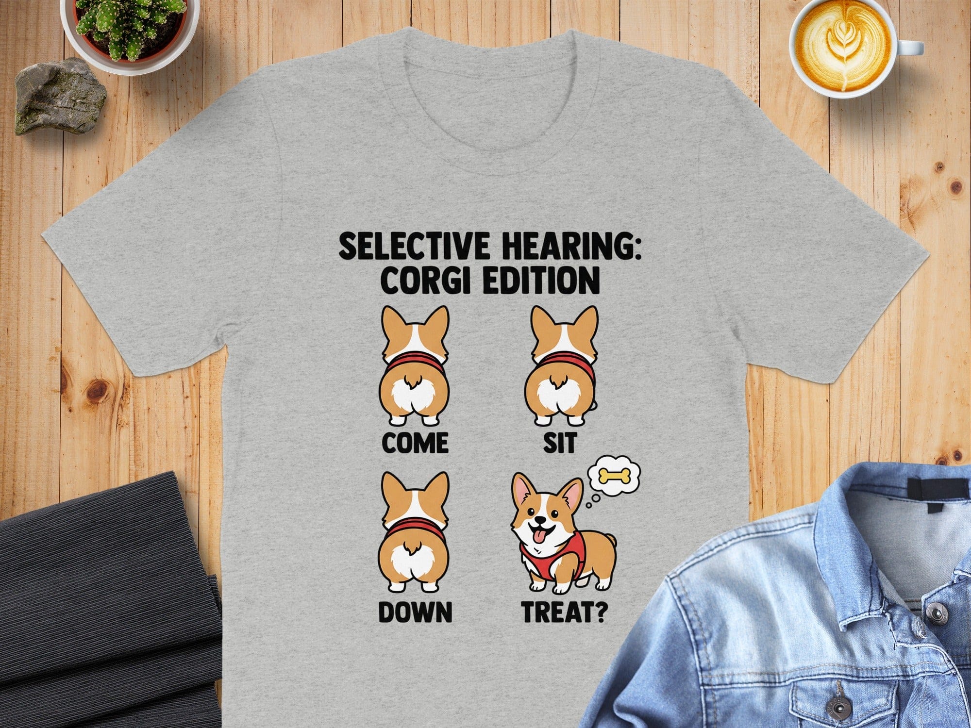 Selective Hearing Corgi Edition Come Sit Down Treat Shirt