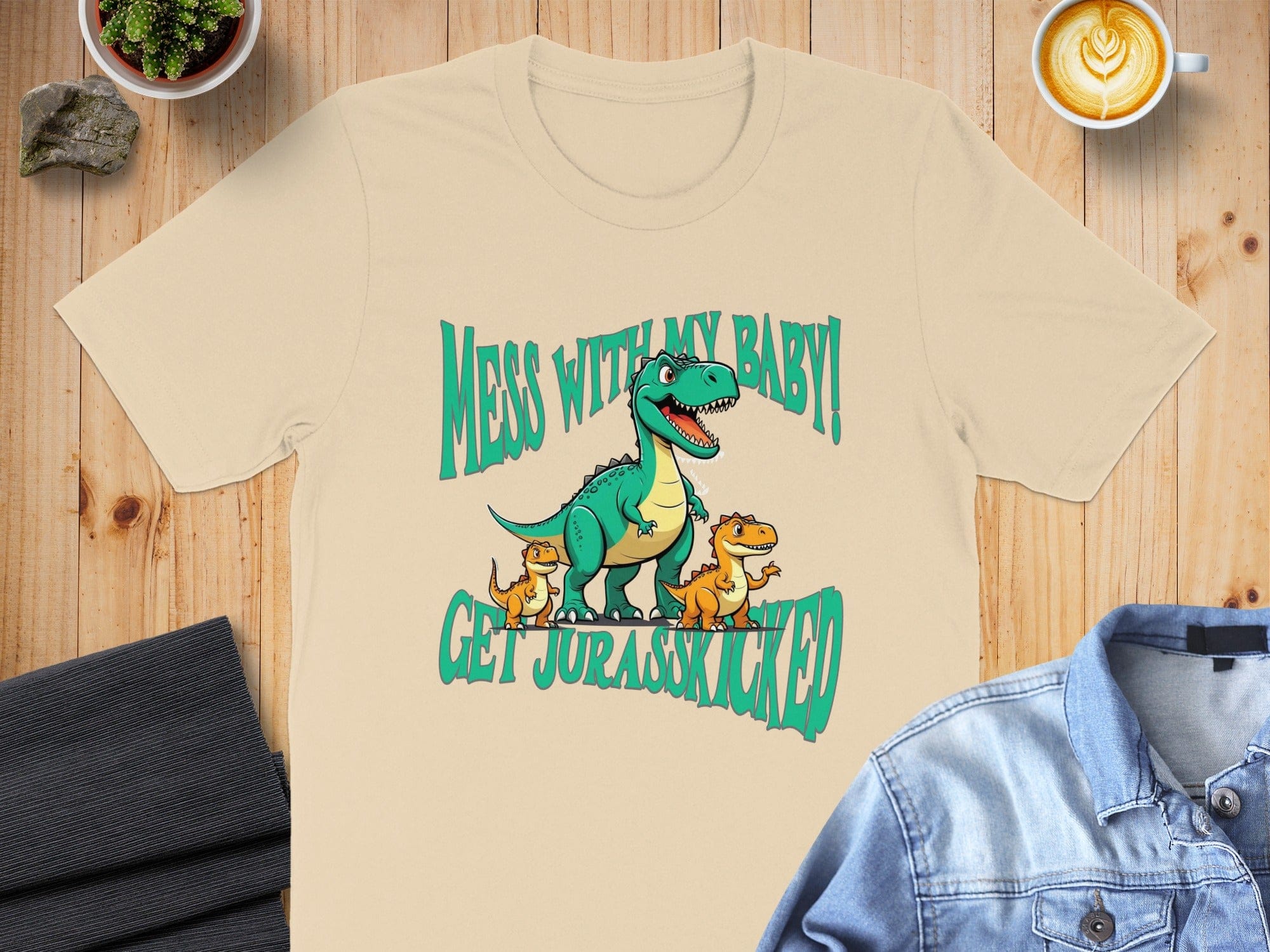 Mess With My Baby Get Jurasskicked T-Shirt