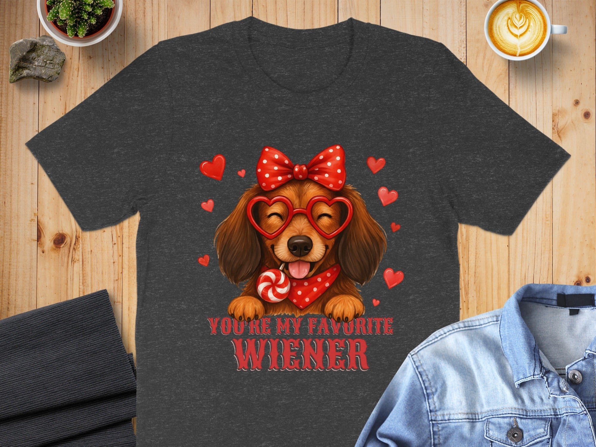 You're My Favorite Wiener Dachshund T-shirt