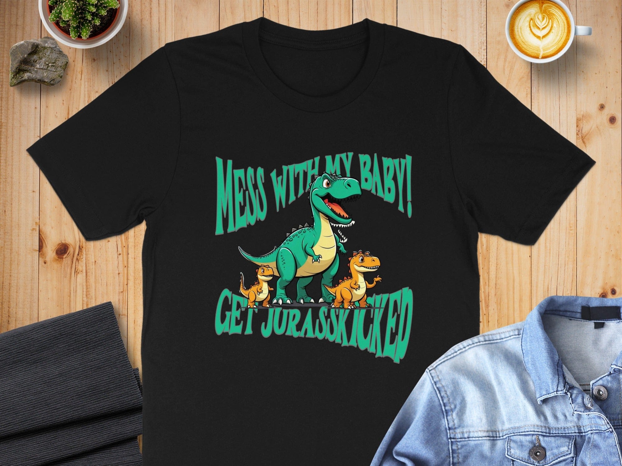 Mess With My Baby Get Jurasskicked T-shirt