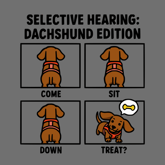 Selective Hearing Dachshund Edition Funny Graphic