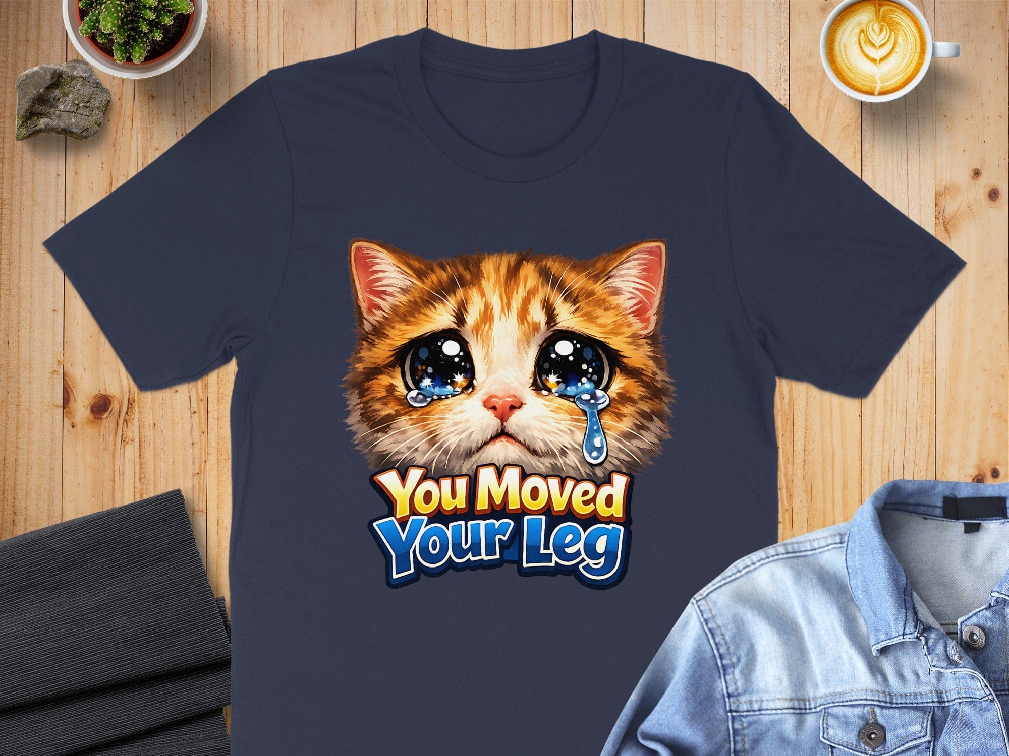 You Moved Your Leg Crying Cat Graphic Tee Shirt