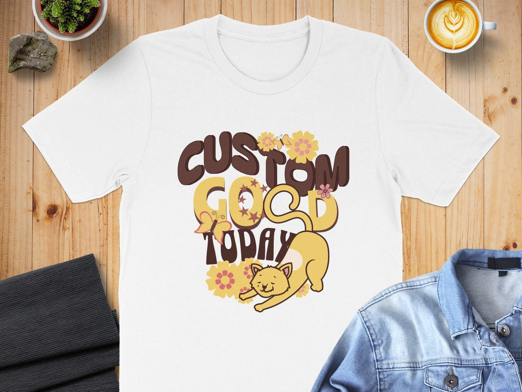 Custom Good Today Graphic Tee
