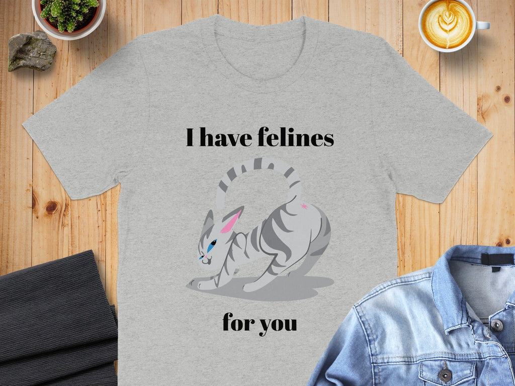 I Have Felines For You Cat Lover Graphic T-Shirt