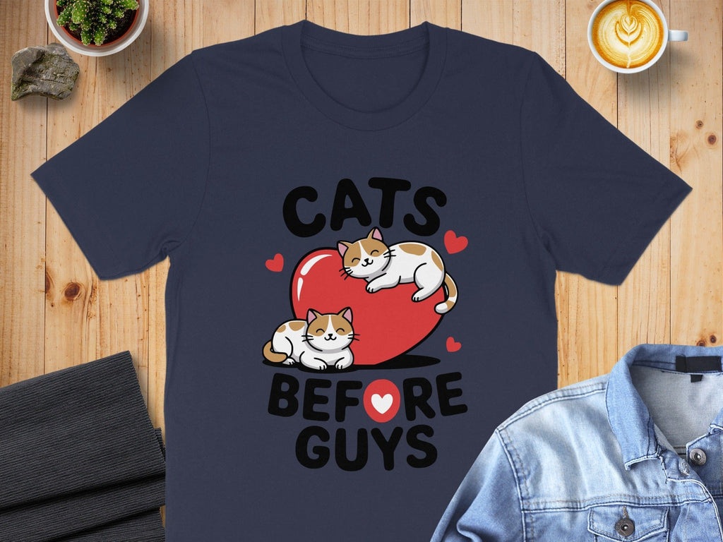 Cats Before Guys Shirt Fun Pet Lovers Gift Tee