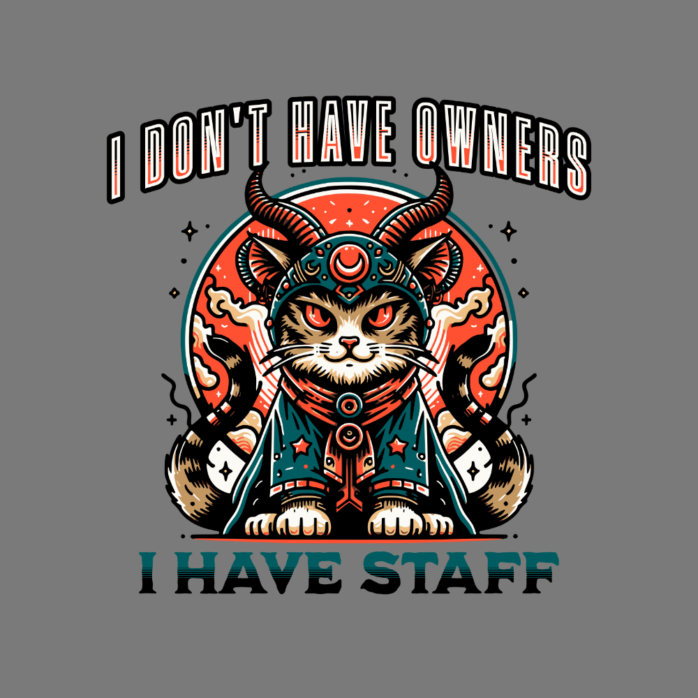I Don't Have Owners I Have Staff Cat Illustration