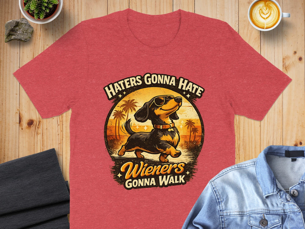 Haters Gonna Hate Wieners Gonna Walk Dog Lovers Shirt