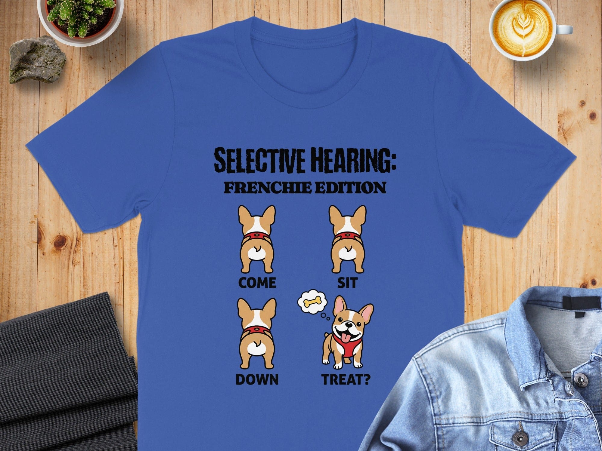 Selective Hearing Frenchie Edition Shirt Come Sit Down Treat
