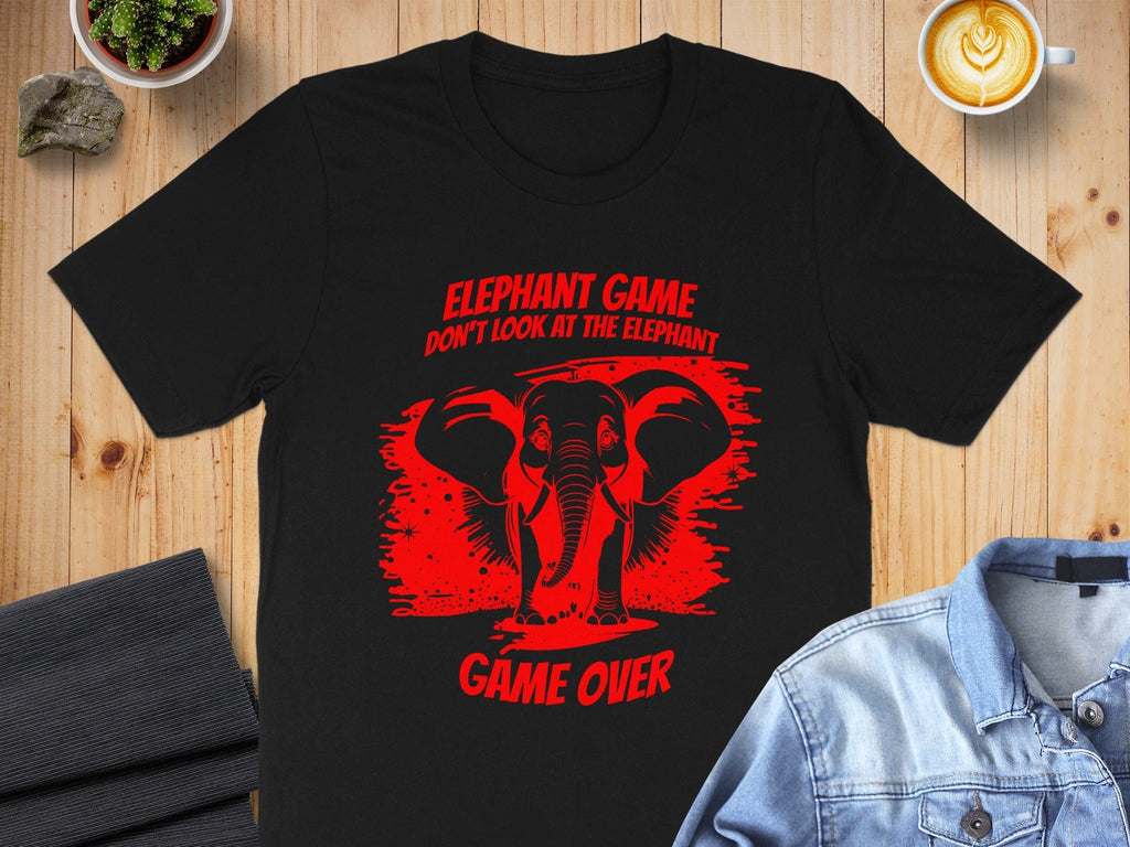 Elephant Game Don't Look At The Elephant Game Over T-shirt