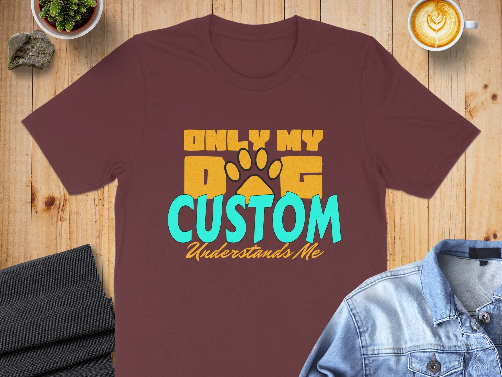 Only My Dog Custom Understands Me T-Shirt
