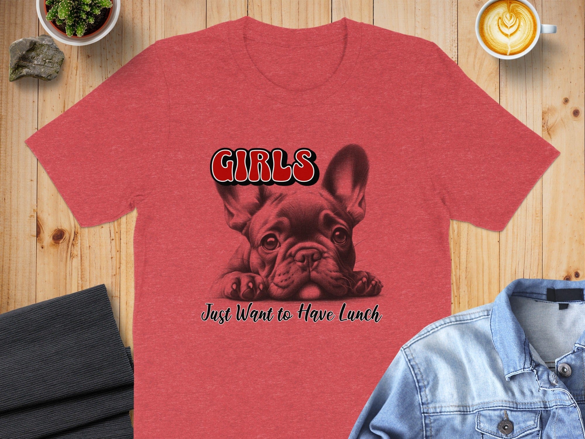 Girls Just Want to Have Lunch T-shirt