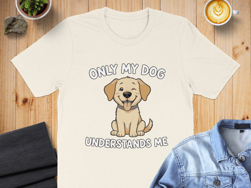 Only My Dog Understands Me Cute Graphic Tee