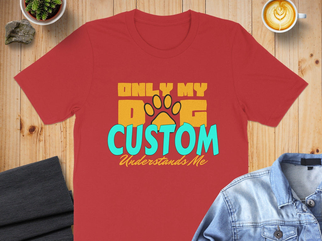 Only My Dog Custom Understands Me Shirt Product