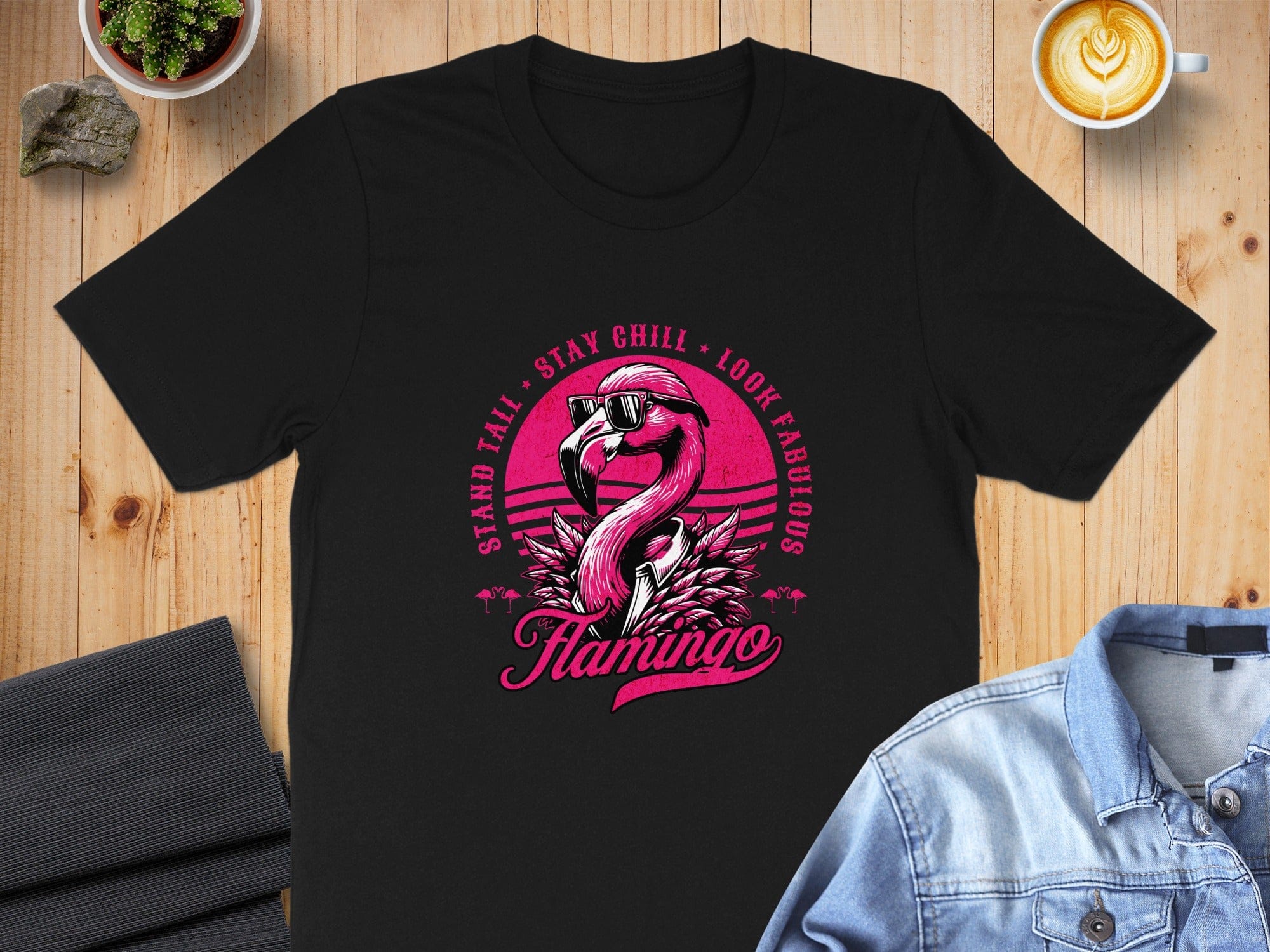 Stand Tall Stay Chill Look Fabulous Flamingo Shirt