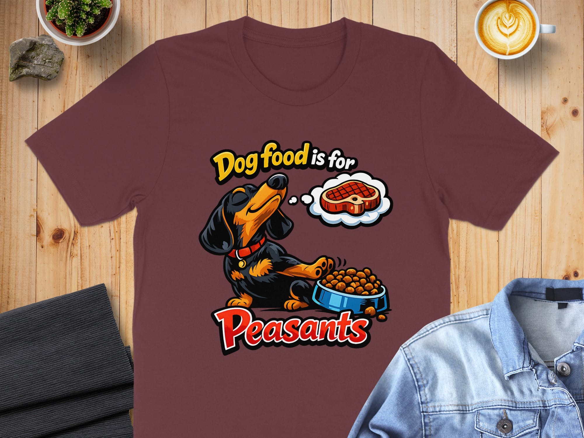 Dog Food is for Peasants Funny Dachshund T-Shirt