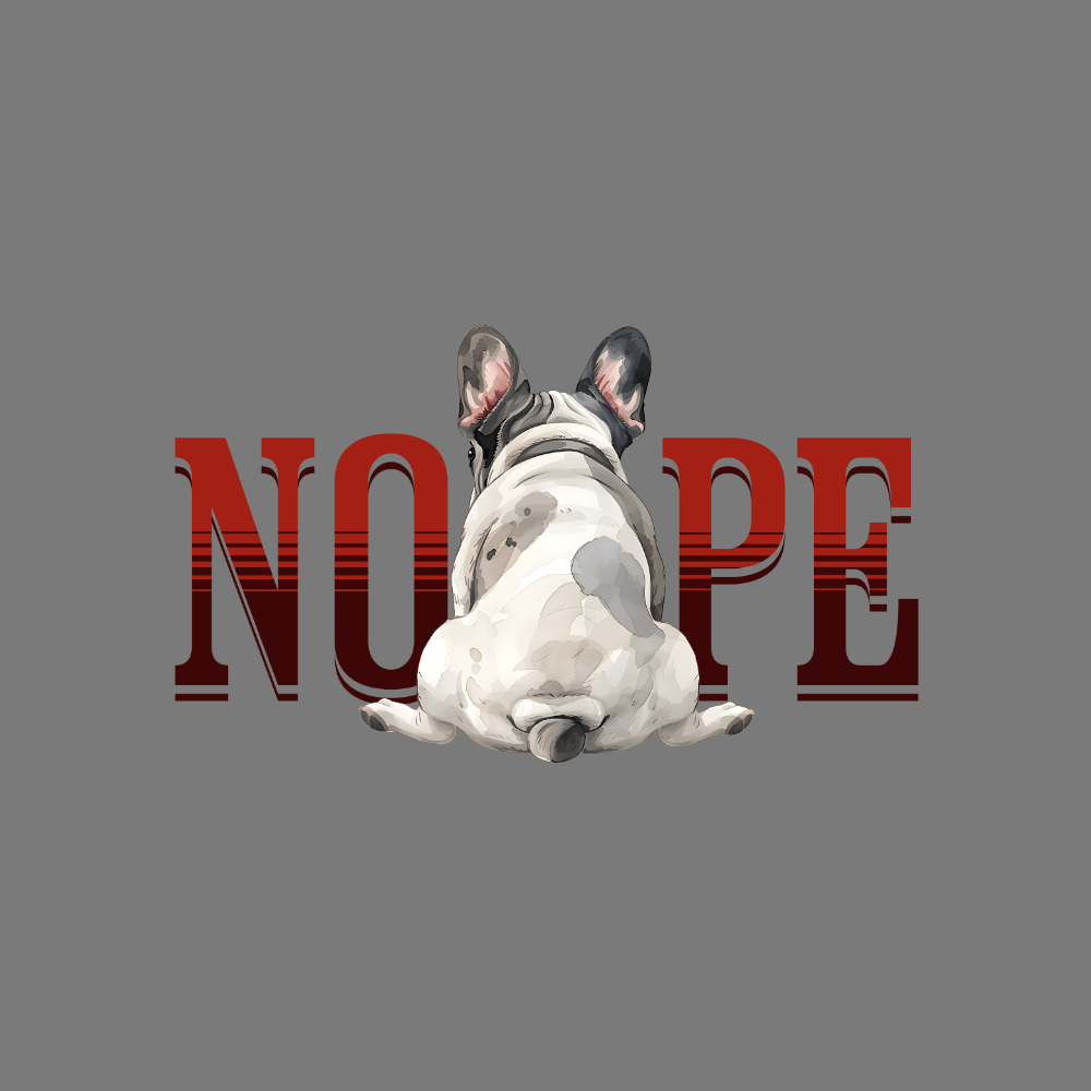 Nope French Bulldog Graphic Design Shirt