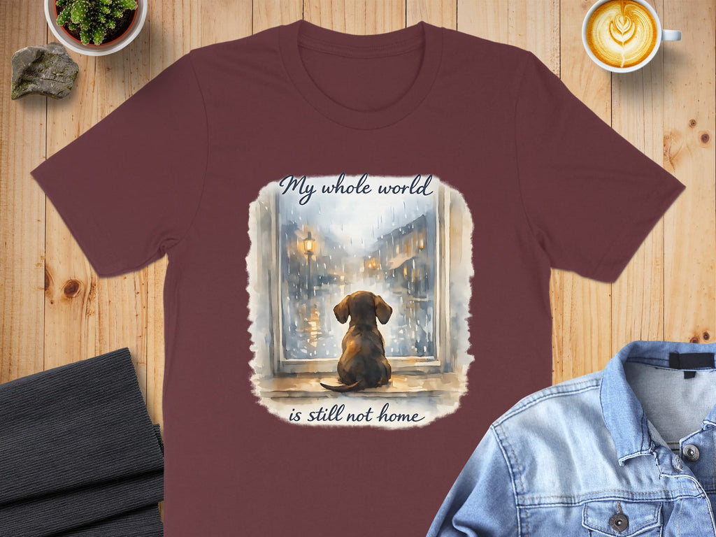 My Whole World is Still Not Home Dog T-shirt