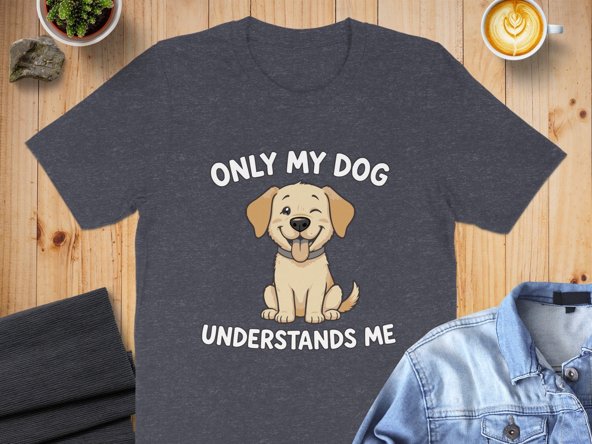 Only My Dog Understands Me Funny Graphic T-Shirt