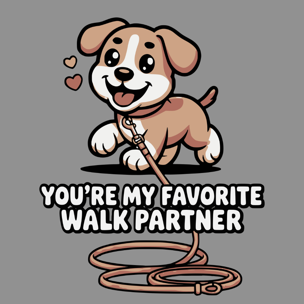 You're My Favorite Walk Partner Dog Design Shirt