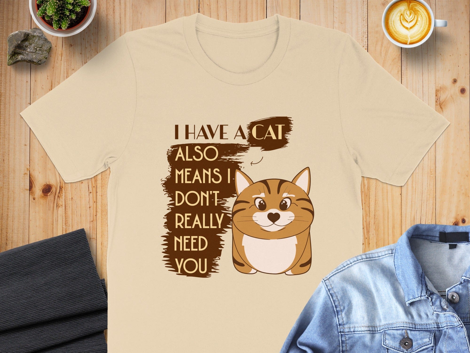 I Have A Cat Also Means I Don't Really Need You T-shirt