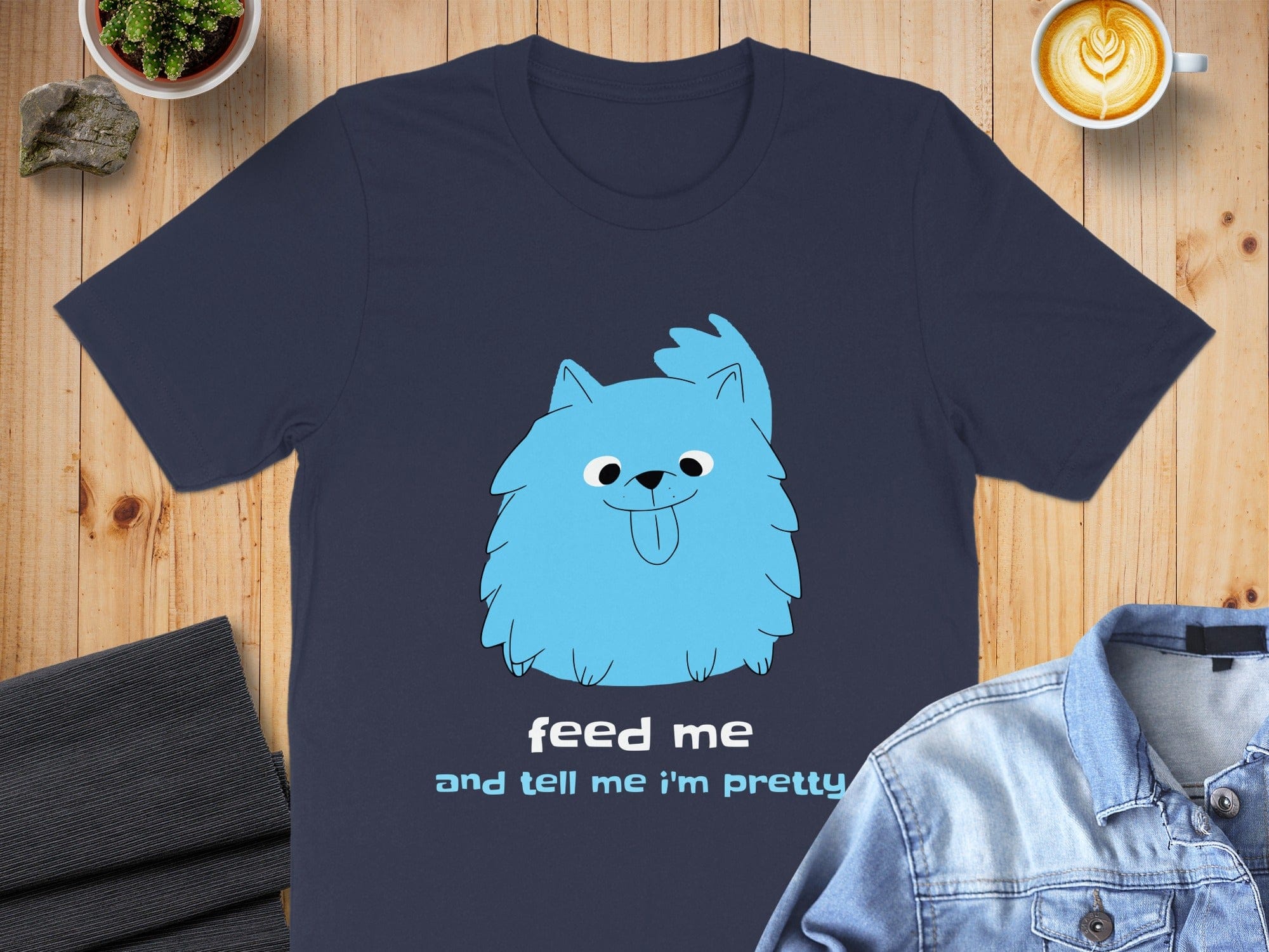 Feed Me and Tell Me I'm Pretty T-Shirt