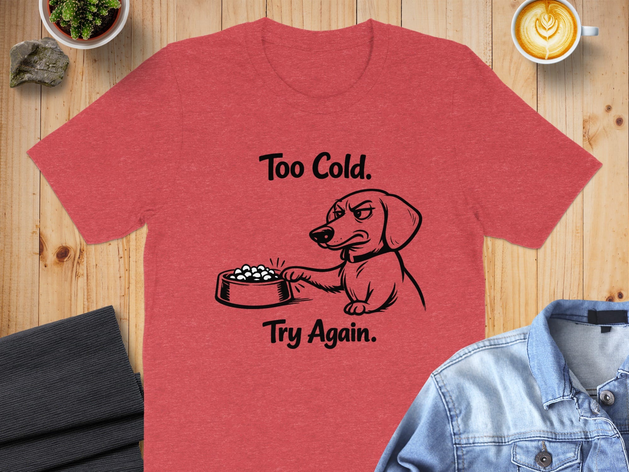 Too Cold Try Again Funny Dog Graphic T-Shirt Product
