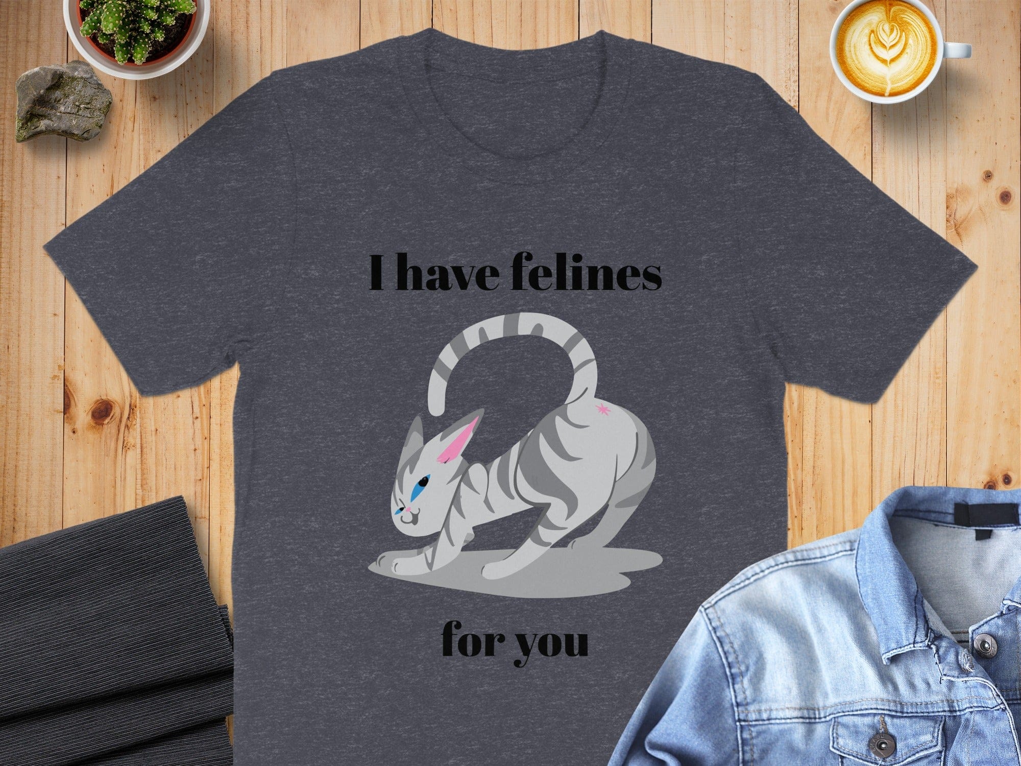 I Have Felines For You Cute Grey Cat Shirt