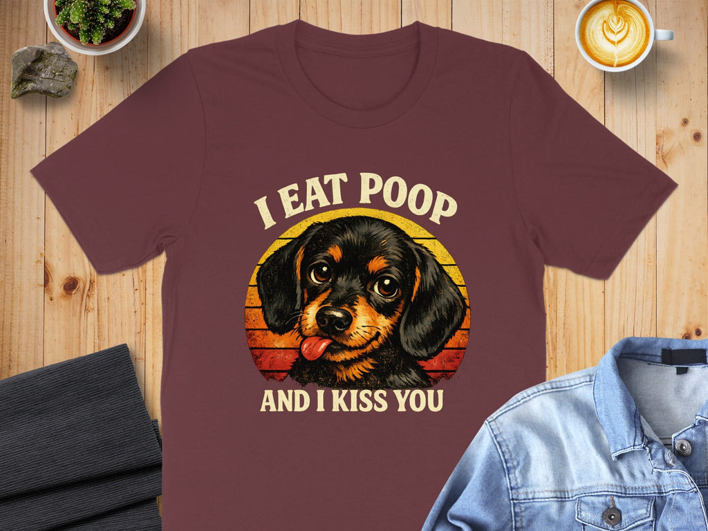 I Eat Poop And I Kiss You Funny Dog T-Shirt