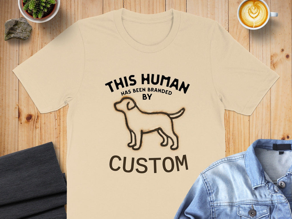 This Human Branded by Custom Dog T-Shirt