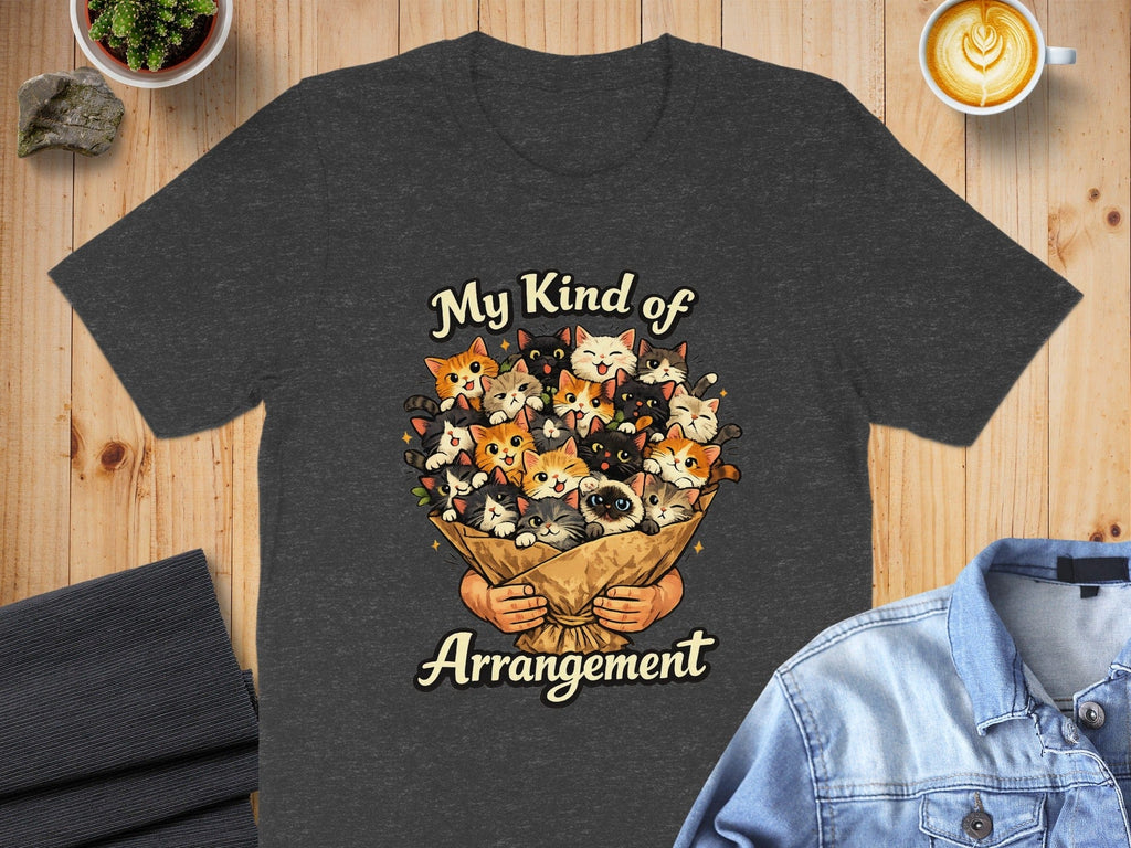 My Kind of Arrangement Cat Design Shirt