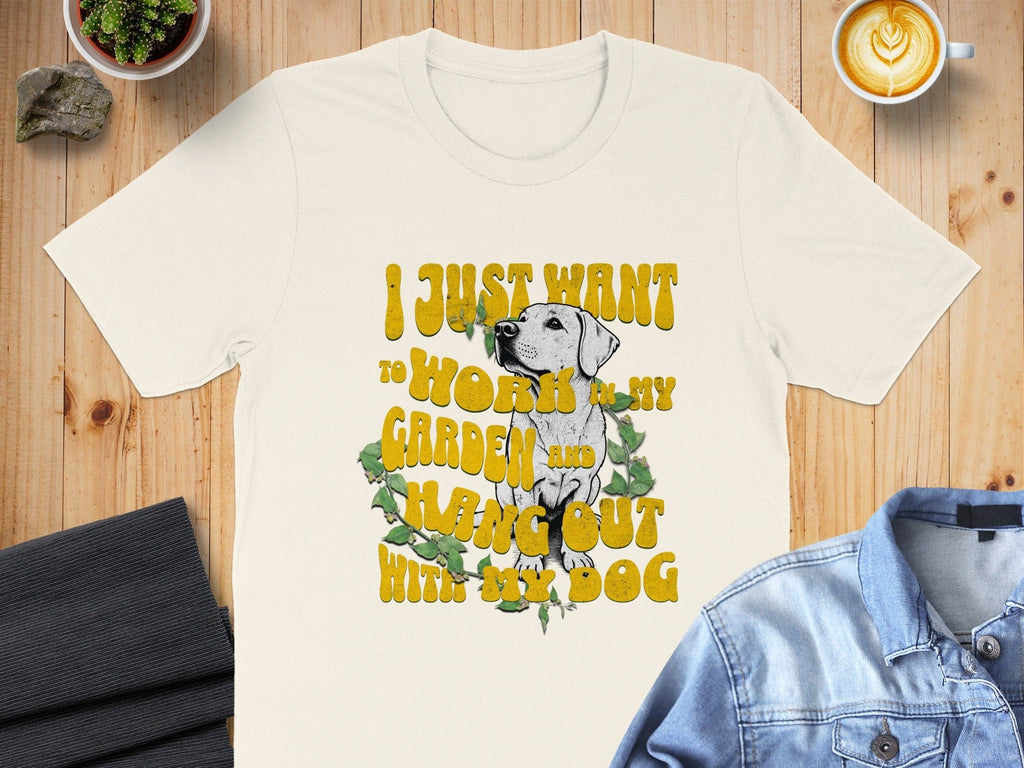 I Just Want to Work in My Garden and Hang Out with Dog shirt