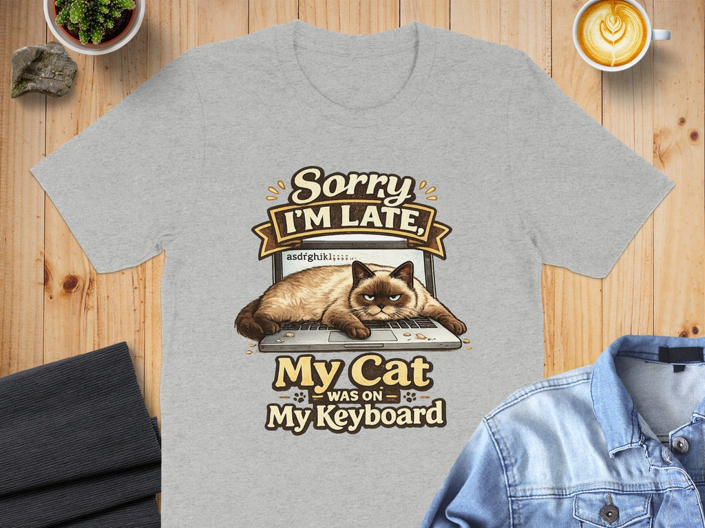 Sorry I'm Late My Cat Was On My Keyboard T-Shirt