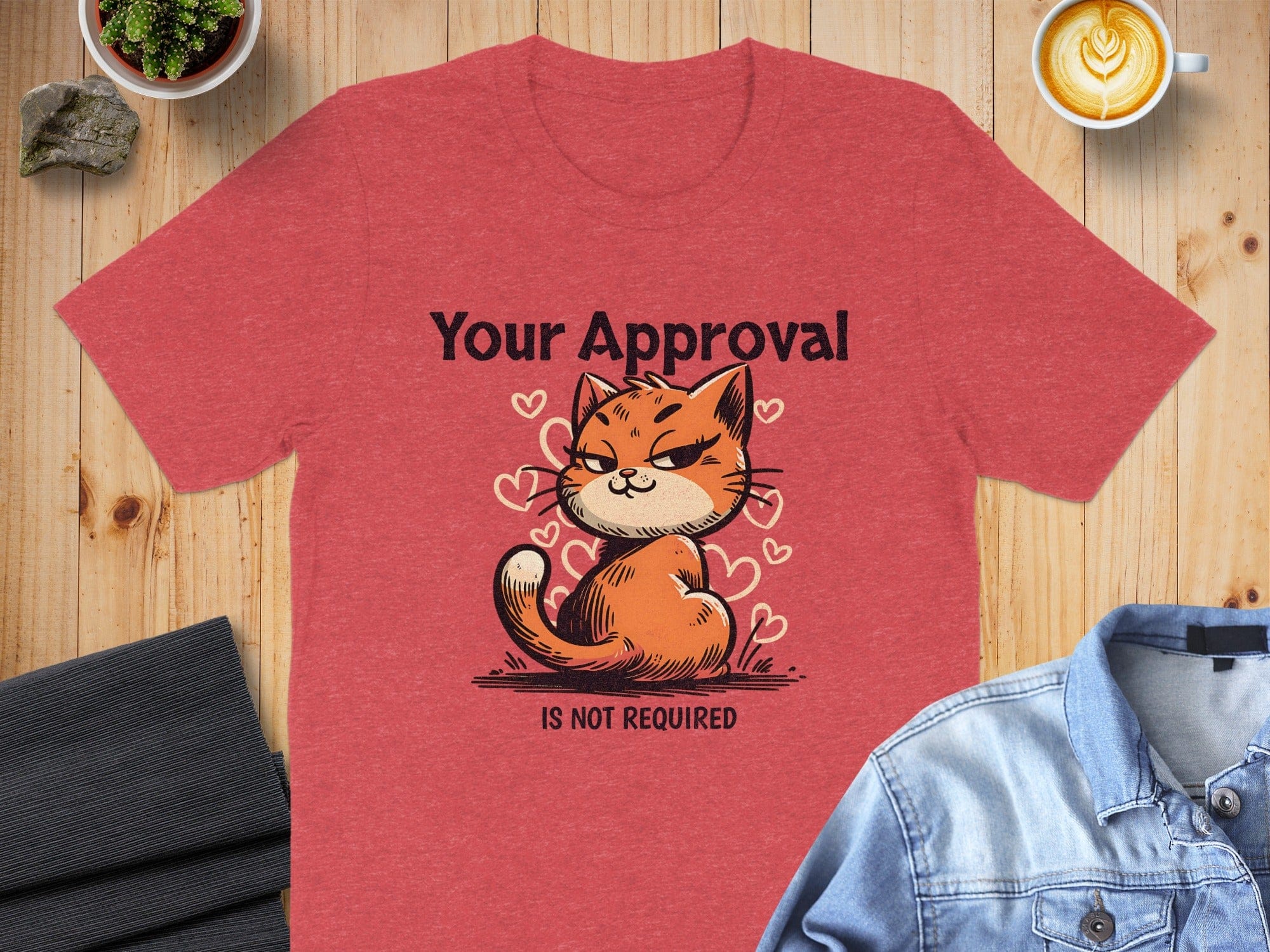 Your Approval Is Not Required Cat Shirt