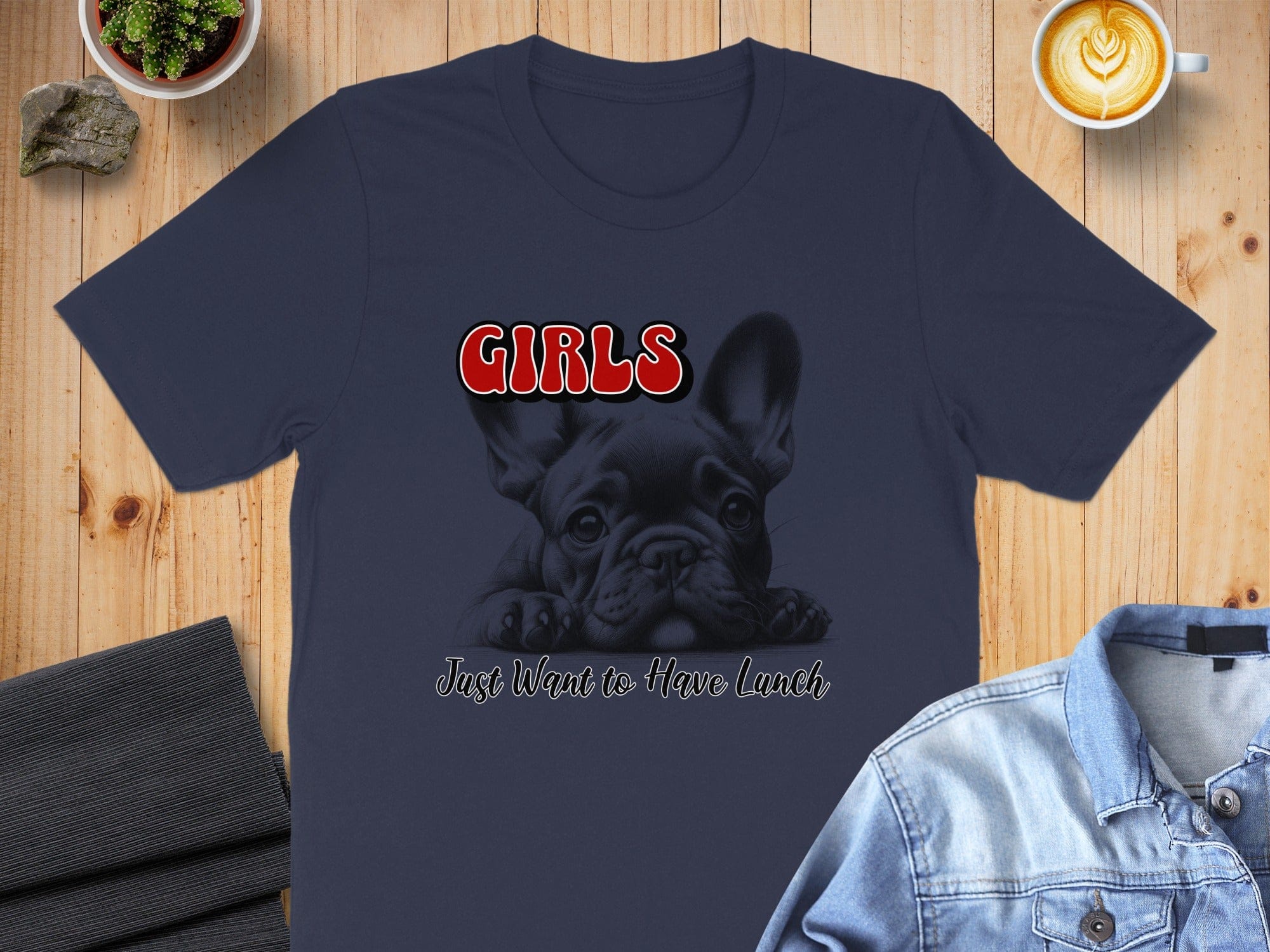 GIRLS Just Want to Have Lunch French Bulldog Tee