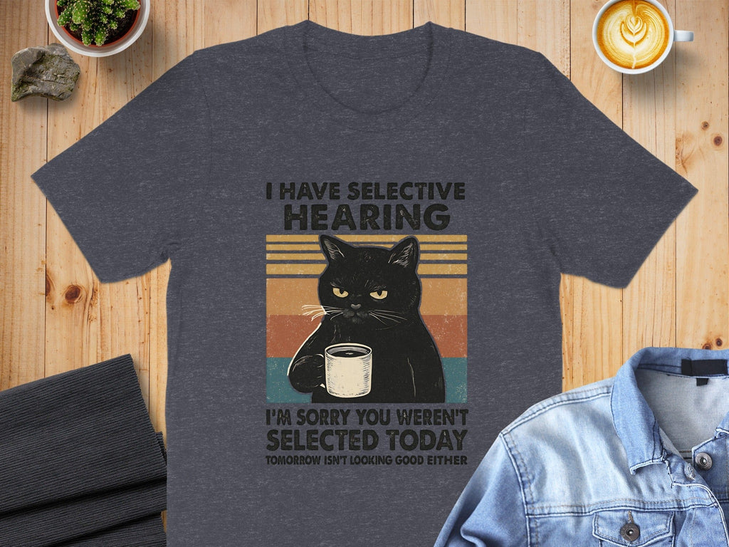 I Have Selective Hearing Cat Drinking Coffee Shirt