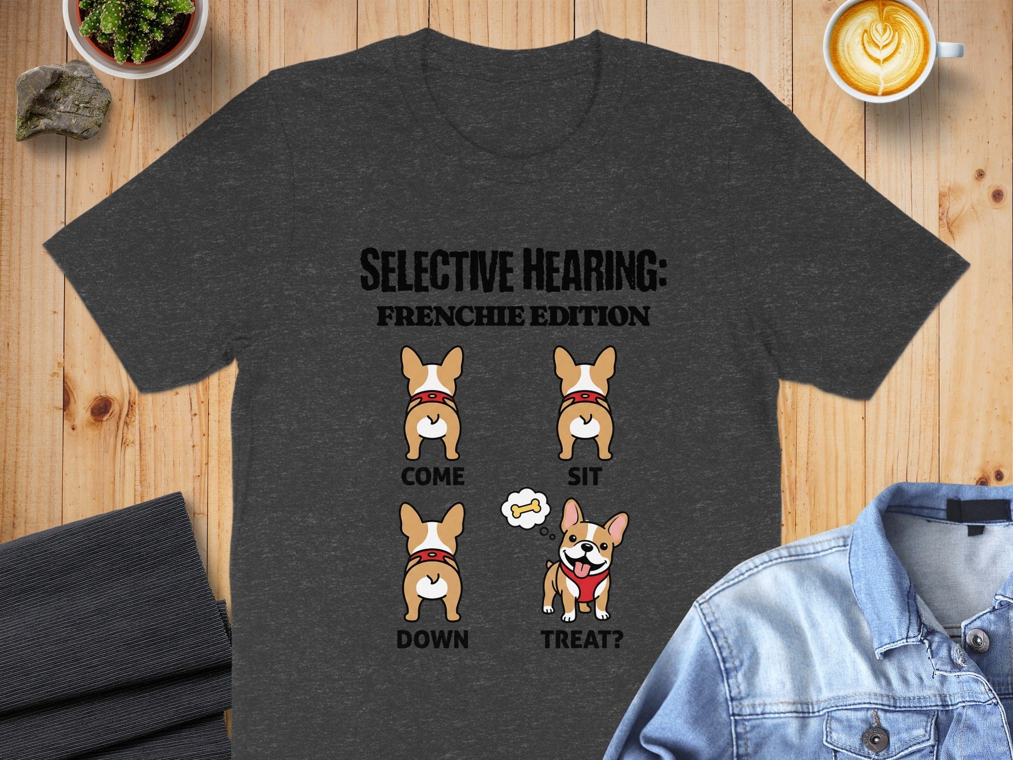 Selective Hearing Frenchie Edition Funny Dog Shirt