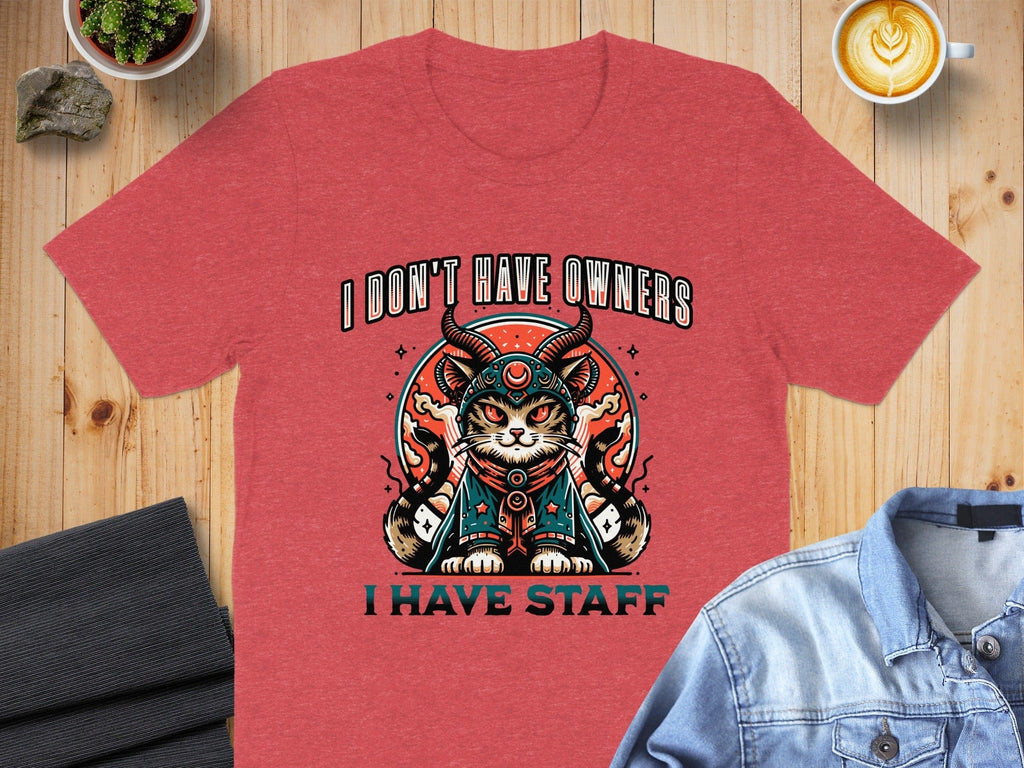 I Don't Have Owners I Have Staff Funny Cat T-Shirt