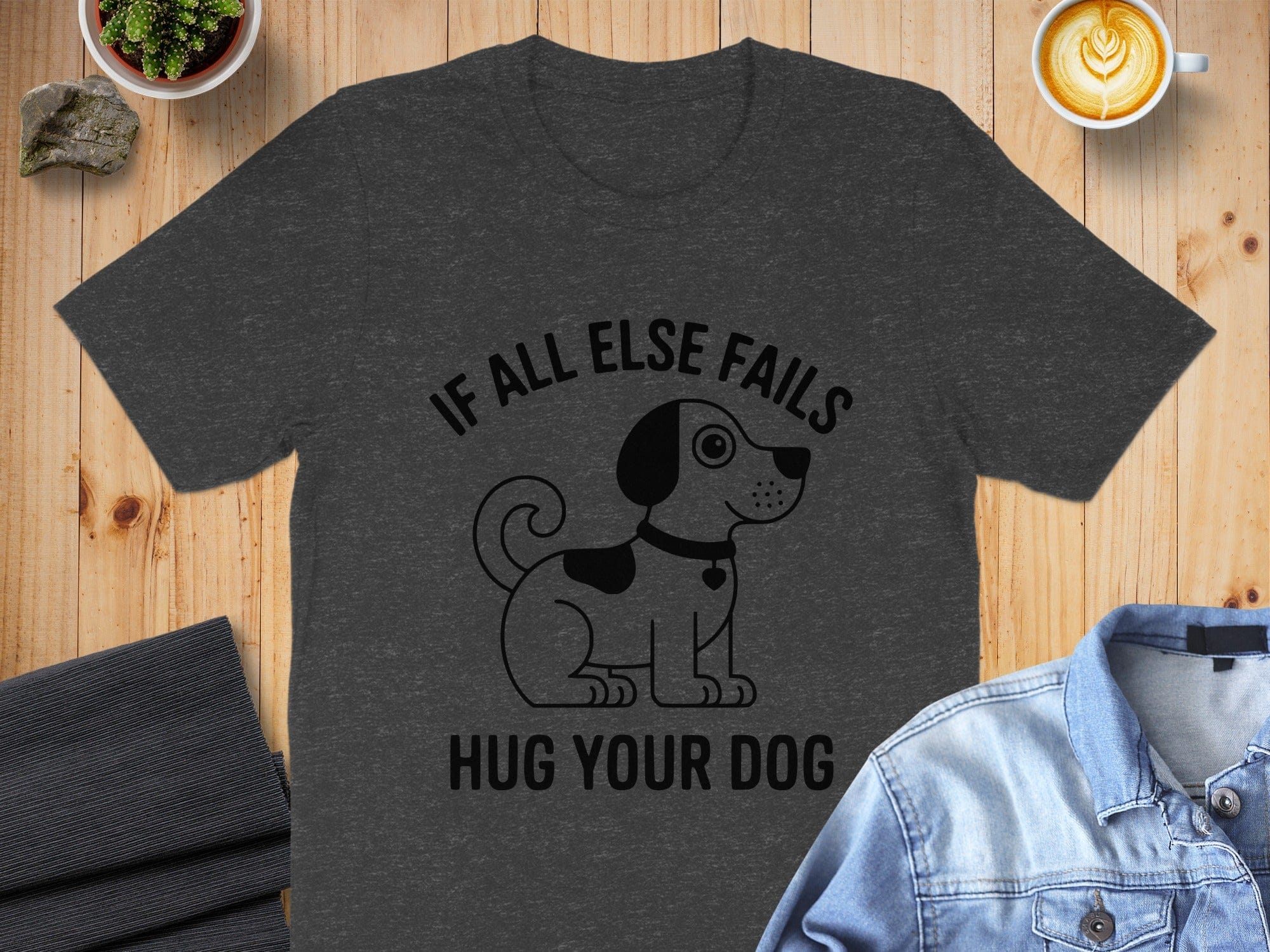 If All Else Fails Hug Your Dog Graphic Tee
